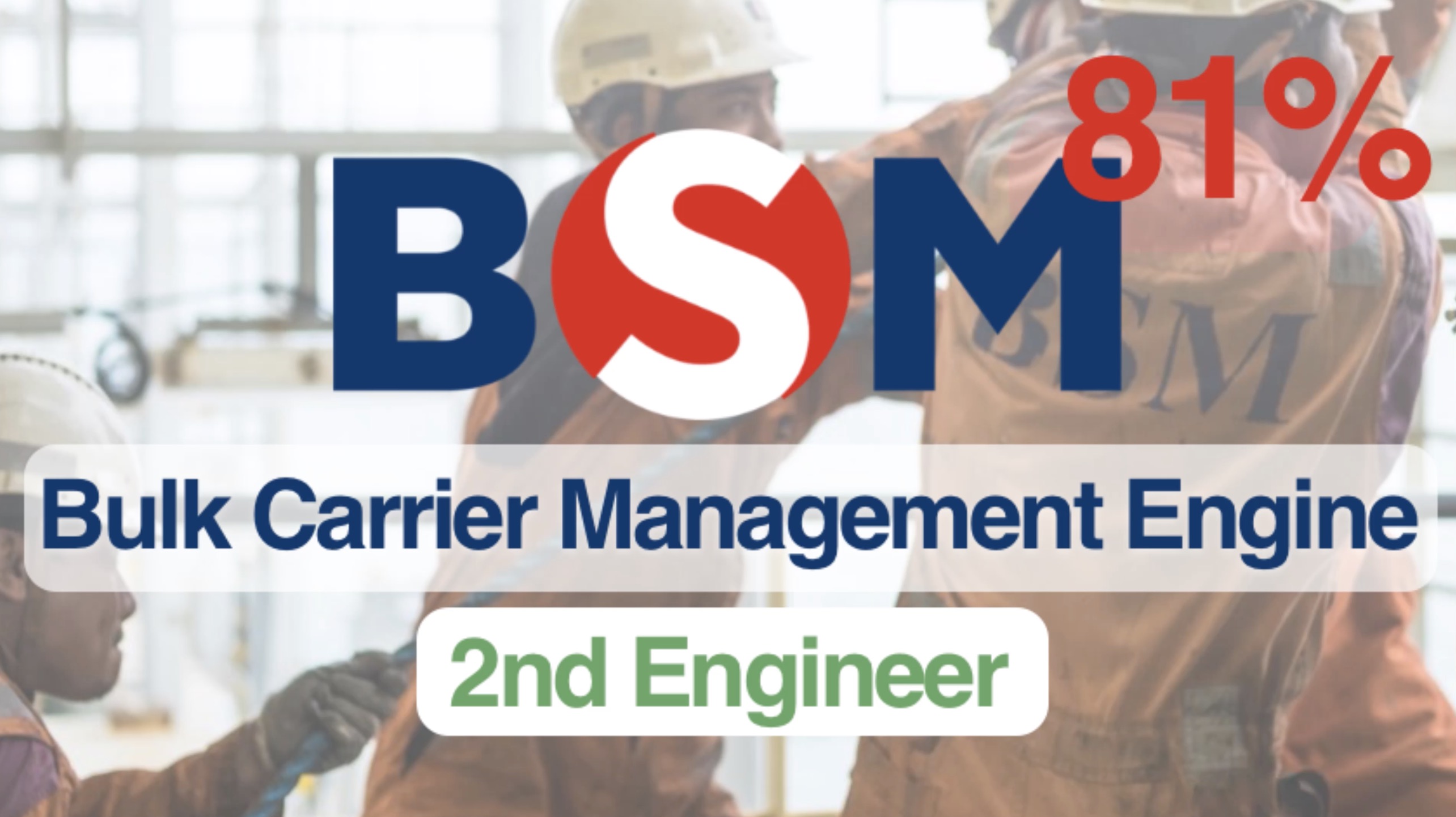 81% BSM - Bulk Carrier Management Engine - 2nd Engineer (Seafarers Evaluation Platform)