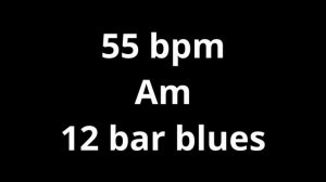 55 bpm tempo ' 12 bar blues Am ' metronome 4/4