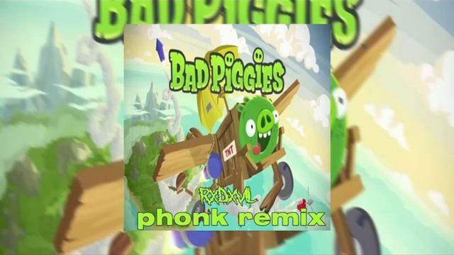 Bad Piggies Phonk 1 час
