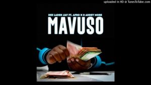 Dee Laden Jay - Mavuso (feat. Afro N & Addey More)