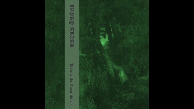 🇬🇷 Ivory Altar - Wakens the Ferine Strain (Demo Album 2021) Dungeon Synth/Forest Synth/Dark Ambient смотреть онлайн