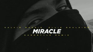 Calvin Harris, Ellie Goulding - Miracle (Hardstyle Remix) | Fran Garro