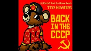 The Beatles - Back In The U.S.S.R. (KaktuZ RemiX)