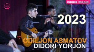 ODILJON ASMATOV  Didori yorjon 2023