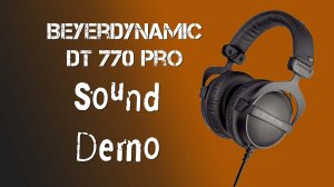 Тестируем звук наушников Beyerdynamic DT770 Pro Sound Demo