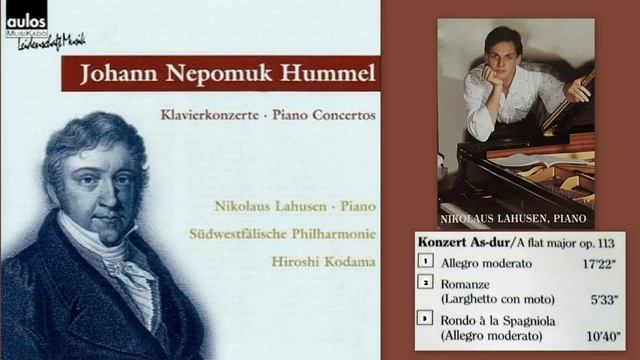 Johann Nepomuk Hummel_ Piano Concerto in A flat major, Op.113, Nikolaus Lahusen (piano)