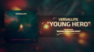 Versallite - Young Hero (Official Music Audio)