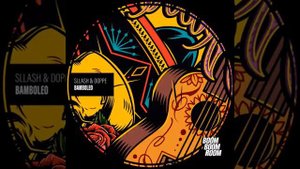 Sllash FT Doppe - BAMBOLEO