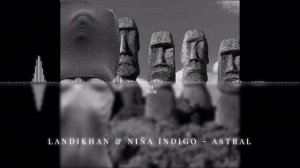 Landikhan & Niña indigo - Astral .mp4