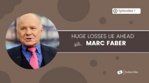 Marc Faber 📢 A Lot Of People Will Lose All Their Money' - Huge Market Losses Lie Ahead