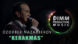 Ozodbek Nazarbekov Kerakmas | Озодбек Назарбеков Керакмас