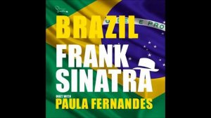 Brazil - Frank Sinatra feat. Paula Fernandes