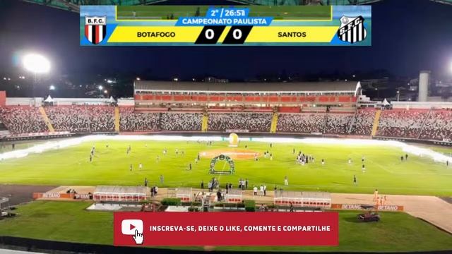 BOTAFOGO X SANTOS AO VIVO | CAMPEONATO PAULISTA 1ª RODADA | DIRETO DO ESTÁDIO SANTA CRUZ
