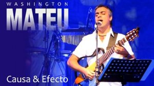 Washington  Mateu  - Causa y Efecto