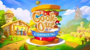 Игра Cook Out: A Sandwich Tale | AVE VR