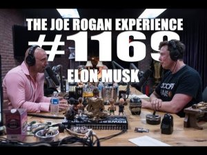 Joe Rogan Experience #1169 - Elon Musk