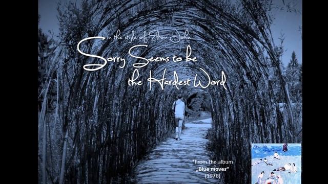 Sorry seems to be the hardest word (Cover im Stil von Elton John) смотреть онлайн