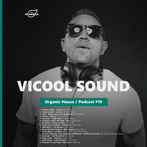 by_ Vicool Sound @Organica_Music _ Organic House Podcast #19