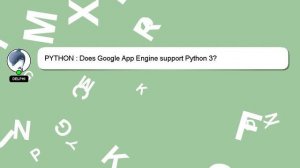 PYTHON : Does Google App Engine support Python 3?