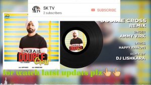 Double Cross (Audio Remix) | Ammy Virk | Happy Raikoti | New Remix Songs 2019 | sk tv