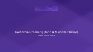 California Dreaming (John & Michelle Phillips)