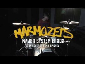 Marmozets - Major System Error (Drum Cover by Denis Epishev)