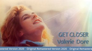 Valerie Dore Get Closer (Original Remastered Version 2020)  🇮🇹 🕺🏻 Italo Disco Classic 💿 🎶