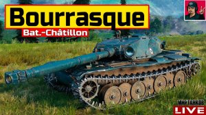 Bourrasque - СТРИМ ПО ЗАЯВКЕ от Ramzes112  Мир Танков