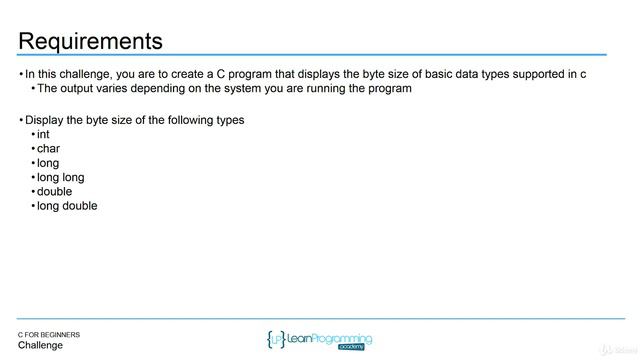 8  Challenge Print the byte size of the basic data types