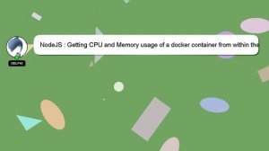 NodeJS : Getting CPU and Memory usage of a docker container from within the dockerized application