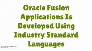 Standard Based Architecture of Oracle Fusion Application