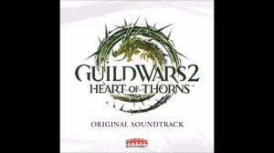 Guild Wars 2 Heart of Thorns Original Soundtrack - 11 - Auric Wilds
