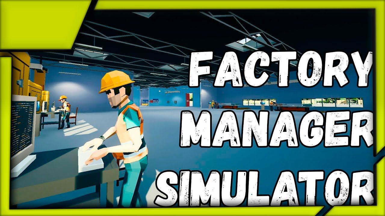 Factory Manager Simulator : || Обзор || Первый взгляд ч.1