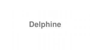 How to Pronounce "Delphine"