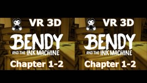 Bendy and the Ink Machine 3D VR video 3D SBS VR box Google Cardboard wide-screen ch 1-2