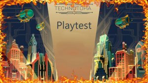 Technotopia Playtest