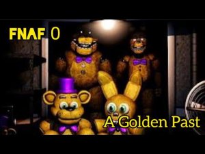 ЭТО FNAF 0! A Golden Past прохождение # 1 Пять Ночей С Фредди Five Nights At Freddy's Э Голден Паст
