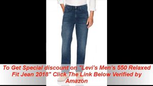 Levi’s Men’s 550 Relaxed Fit Jean Review and Special Discount 2018