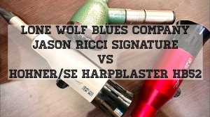 Lone Wolf Blues Company Jason Ricci signature vs Hohner/SE Harpblaster HB52 harmonica microphones