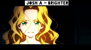 Arte 【AMV】  Josh A - Brighter