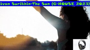 Ivan Surikhin-The Sun ( G-HOUSE 2023)