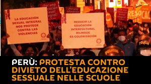 Perù: protesta contro divieto dell’Educazione Sessuale nelle scuole