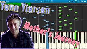 Yann Tiersen - Mother's Journey [Piano Tutorial] Synthesia