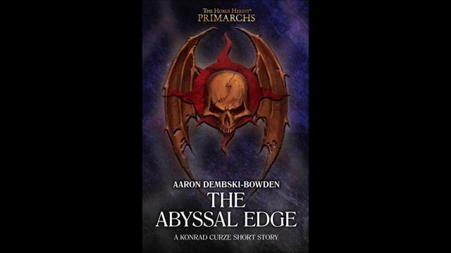 Край бездны. Аарон Дембски-Боуден / The Abyssal Edge. Aaron Dembski-Bowden [= На краю бездны]