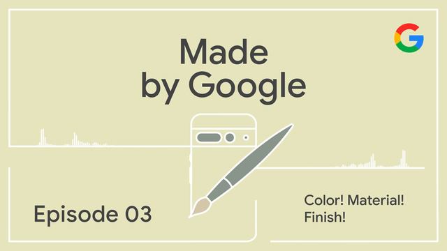 Made by Google Podcast Episode 3: Color! Material! Finish! смотреть онлайн