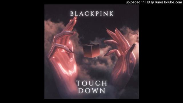 BLACKPINK TOUCHDOWN