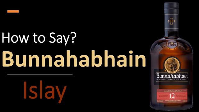 How to Pronounce Bunnahabhain? (CORRECTLY)
