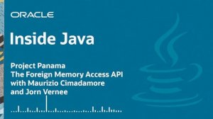 “Project Panama - The Foreign Memory Access API” - Inside Java Podcast 9