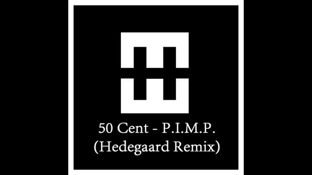 50 Cent - P.I.M.P. (HEDEGAARD Remix) смотреть онлайн