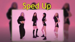 BLACKPINK - 'How You Like That' (Sped Up)
